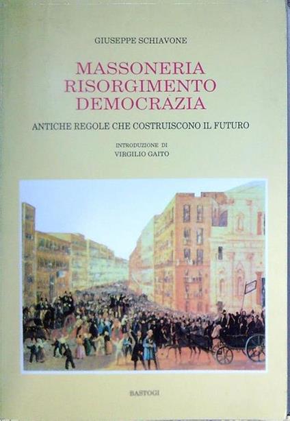 Massoneria risorgimento democrazia - Giuseppe Schiavone - copertina