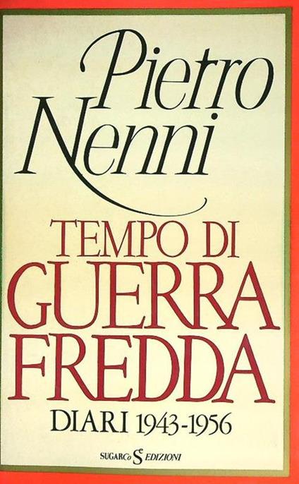 Tempo di guerra fredda. Diari 1943-1956 - Pietro Nenni - copertina