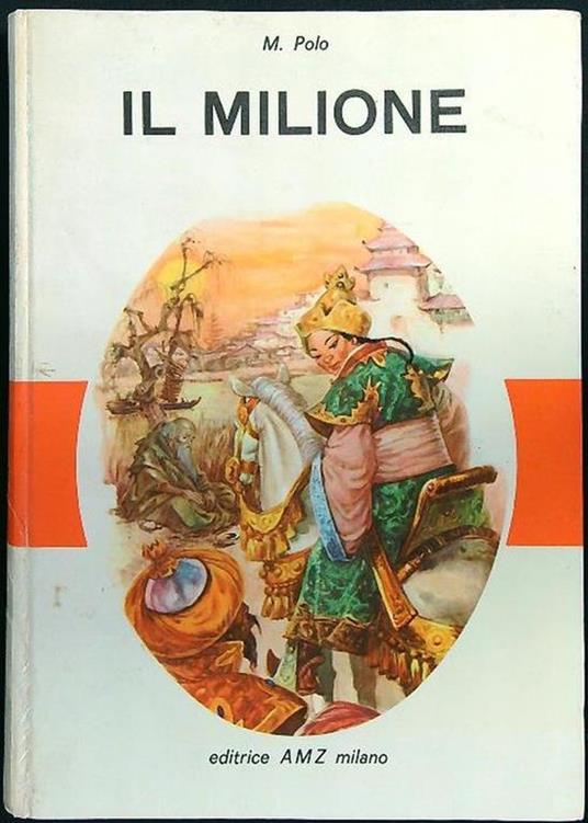 Il Milione - Marco Polo - Libro Usato - AMZ - i classici per la gioventu' |  IBS
