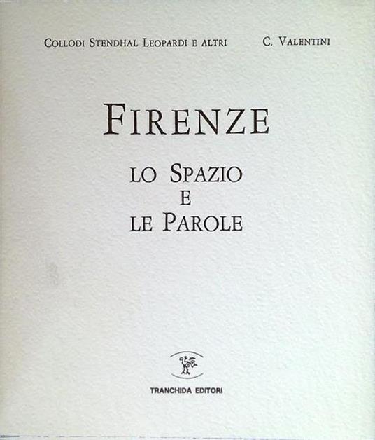 Firenze. Lo spazio e le parole - Esemplare 394/999 - copertina