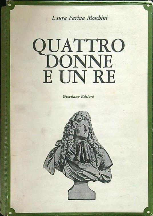 Quattro donne e un re - Laura Farina Moschini - copertina