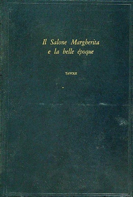 Il Il salone Margherita e la Belle Epoque 2 voll. - Vittorio Paliotti - copertina