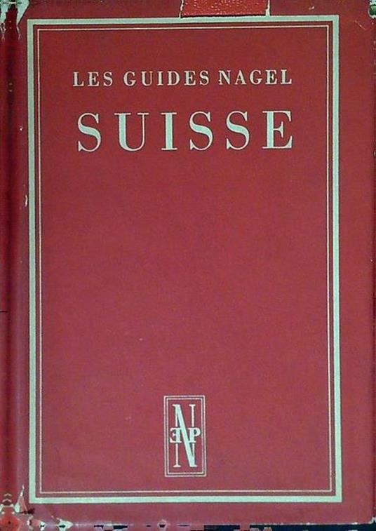 Les guides Nagel: Suisse - copertina