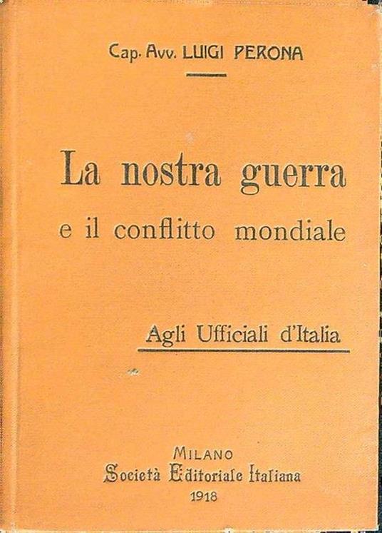 La nostra guerra e il conflitto mondiale - Luigi Peroni - copertina