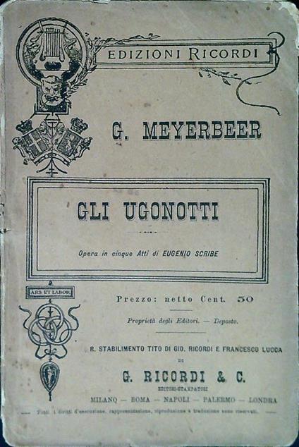 Gli Ugonotti. Opera in cinque Atti - Giacomo Meyerbeer - copertina