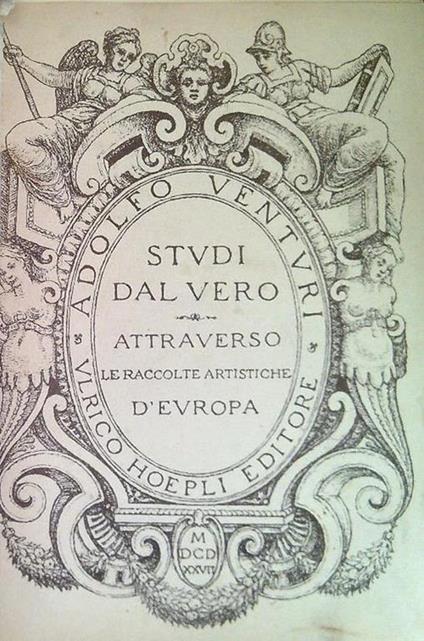 Studi dal vero attraverso le raccolte artistiche d'Europa - Adolfo Venturi - copertina