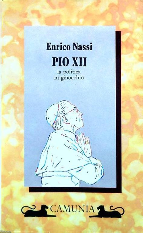Pio XII. La politica in ginocchio - Enrico Nassi - copertina