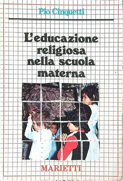 L' educazione religiosa nella scuola materna - Pio Cinquetti - copertina