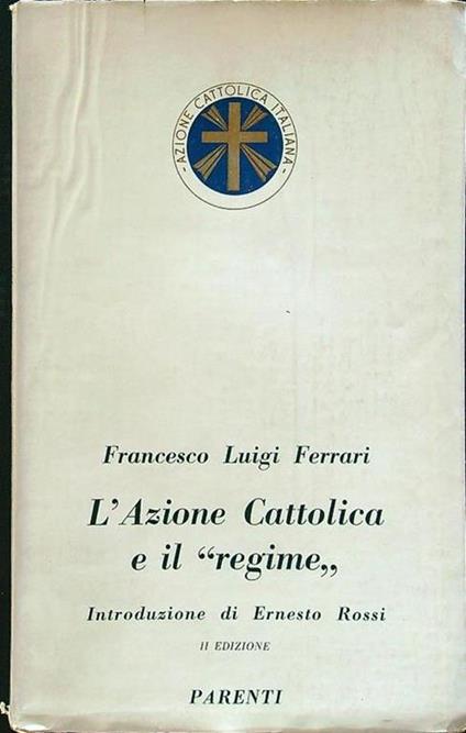 L' Azione Cattolica e il ''regime'' - Luigi Ferrari - copertina