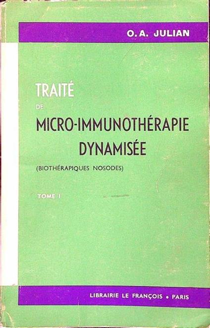 Traitè de micro-immunotherapie dynamisee tome I - O.A. Julian - copertina