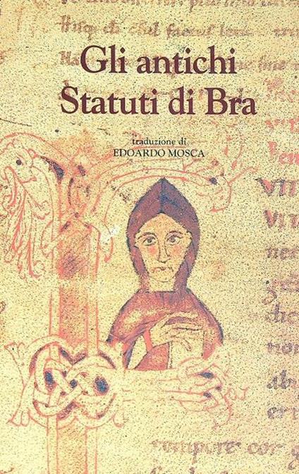 Gli antichi statuti di Bra - Edoardo Mosca - copertina