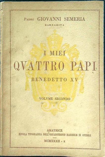 I miei quattro papi Benedetto XV volume 2 - Giovanni Semeria - copertina