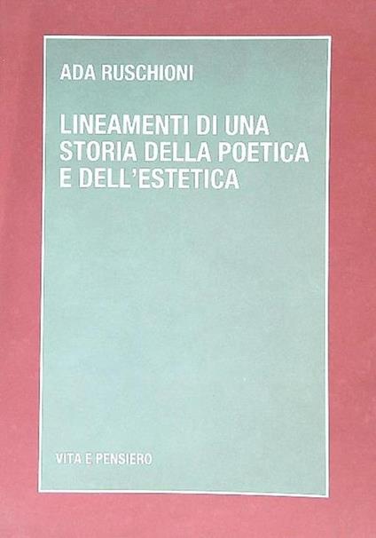 Lineamenti di una storia della poetica e dell'estetica - Ada Ruschioni - copertina