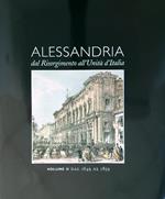 Alessandria dal Risogirmento all'Unità d'Italia vol. II