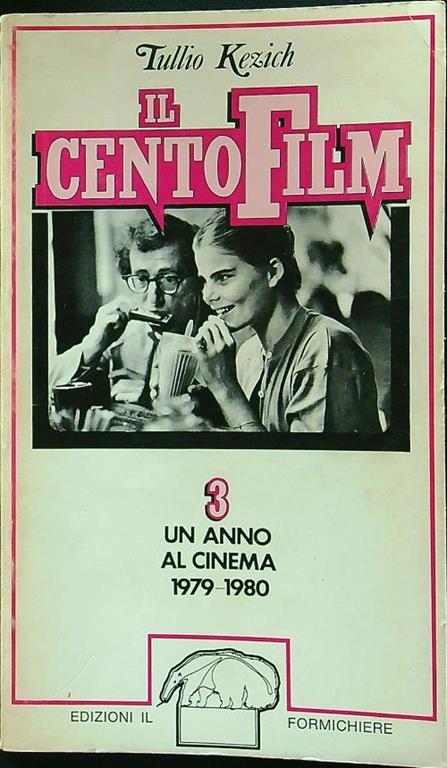 Il cento film 3 un anno al cinema 1979-1980 - Tullio Kezich - copertina