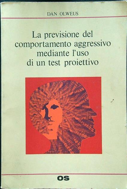 La previsione del comportamento aggressivo mediante l'uso di un test proiettivo - Dan Olweus - copertina