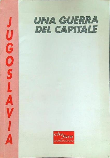 Jugoslavia Una guerra del capitale - copertina