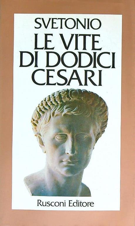 Le vite di dodici cesari - C. Tranquillo Svetonio - copertina