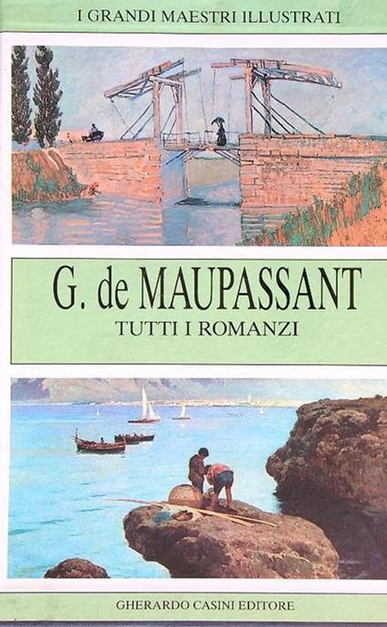 Tutti i romanzi - Guy de Maupassant - copertina