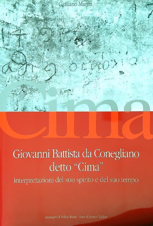 Cima. Giovanni Battista da Conegliano detto Cima - Giuliano Martin - copertina