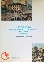 Le origini del movimento cattolico in Italia 1870-1922