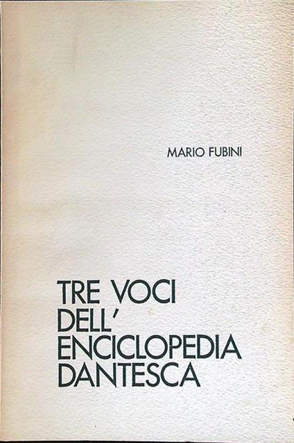 Tre voci dell'enciclopedia dantesca - Mario Fubini - copertina