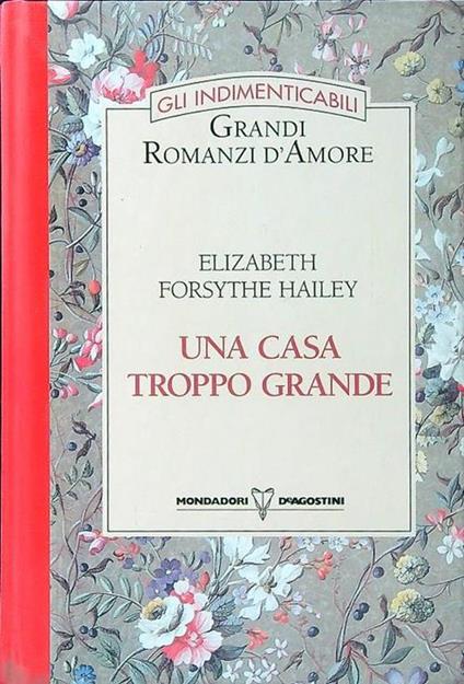 Una casa troppo grande - Elizabeth Forsythe Hailey - copertina