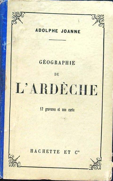 Geographie de l'Ardeche - Adolphe Joanne - copertina