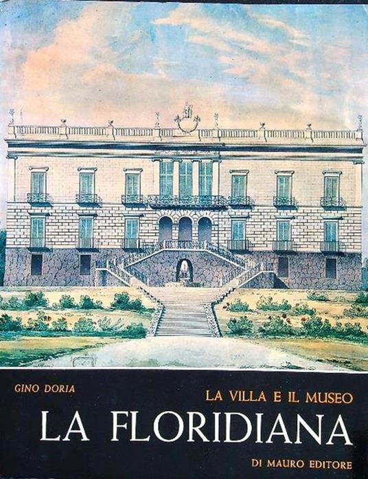 La Floridiana la villa il museo - Gino Doria - copertina