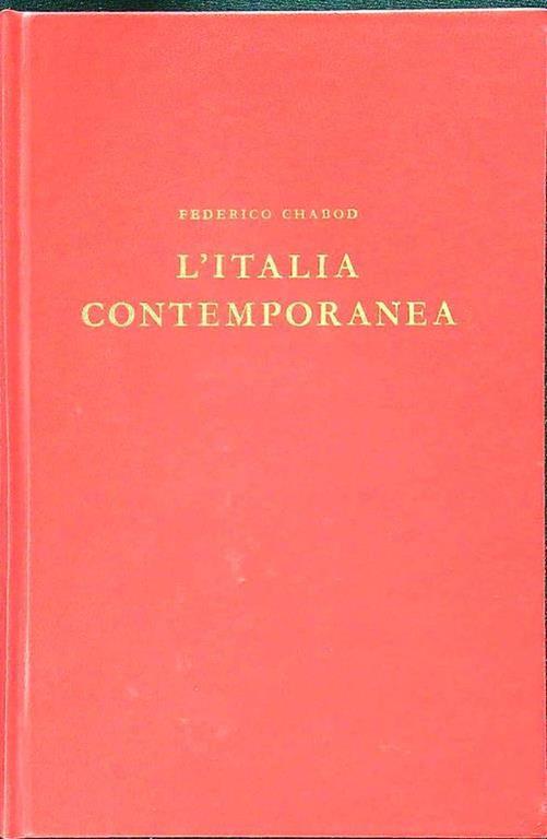 L' Italia contemporanea - Federico Chabod - Libro Usato - Edindustria -  Italsider | IBS