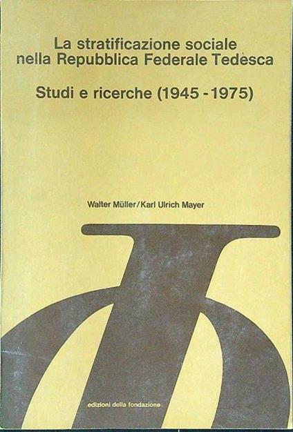 La stratificazione sociale nella Repubblica Federale Tedesca - Muller - copertina