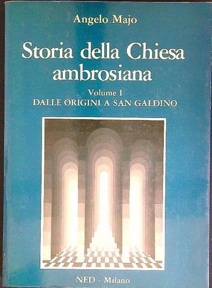 Storia della Chiesa ambrosiana I - Angelo Majo - copertina