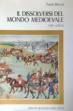 Il dissolversi del mondo medioevale (1313-1453/4)