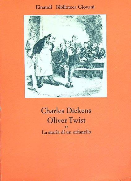 Oliver Twist o la storia di un orfanello - Charles Dickens - Libro Usato -  Einaudi - Einaudi Biblioteca Giovani | IBS