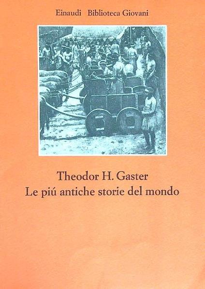 Le più antiche storie del mondo - Theodor H. Gaster - copertina
