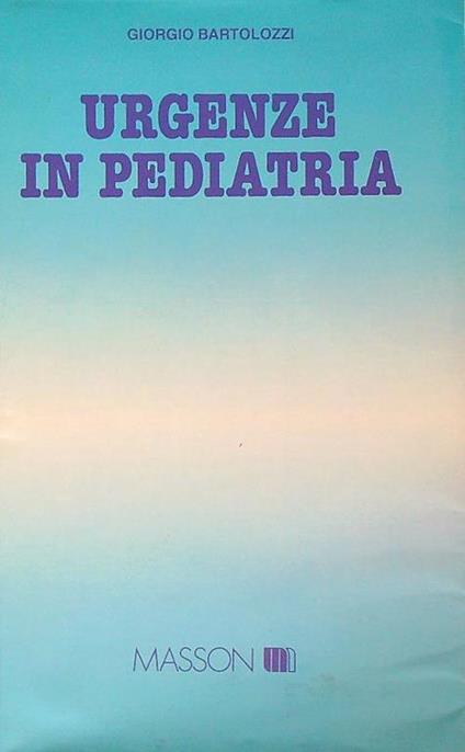 Urgenze in pediatria - Giorgio Bartolozzi - copertina