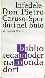 Infedele. Don Pietro Caruso. Sperduti nel buio