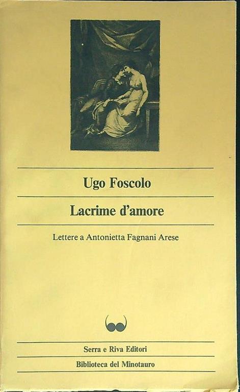 Lacrime d'amore - Ugo Foscolo - copertina