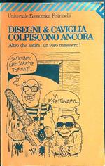 Disegni & Caviglia colpiscono ancora