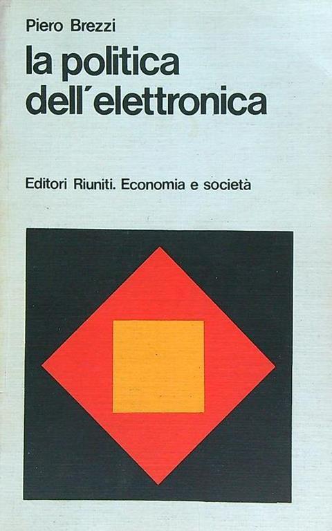 La politica dell'elettronica - Piero Brezzi - copertina