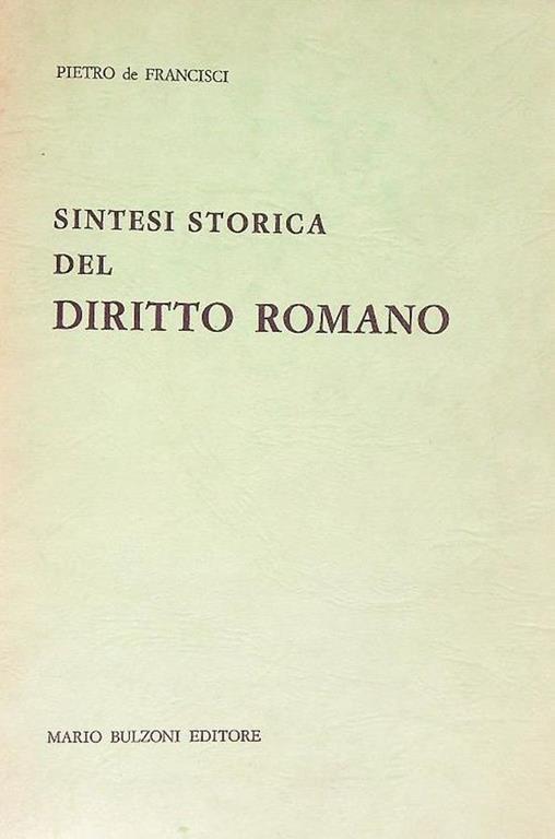 Sintesi storica del diritto romano - Pietro De Francisci - copertina