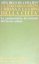 La terziarizzazione urbana e la crisi della città