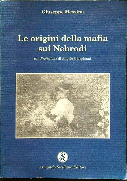 Le origini della mafia sui Nebrodi - Giuseppe Messina - copertina