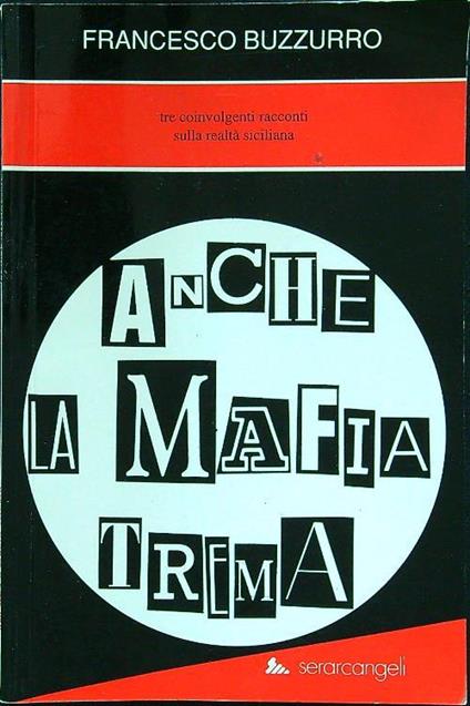 Anche la mafia trema - Francesco Buzzurro - copertina