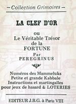 La clef d'or ou le veritable tresor de la fortune de peregrinus