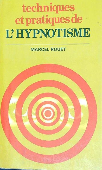 Techniques et pratiques de l'hypnotisme - Marcel Rouet - copertina