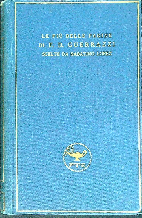 Le  più belle pagine di F. D. Guerrazzi - Sabatino Lopez - copertina