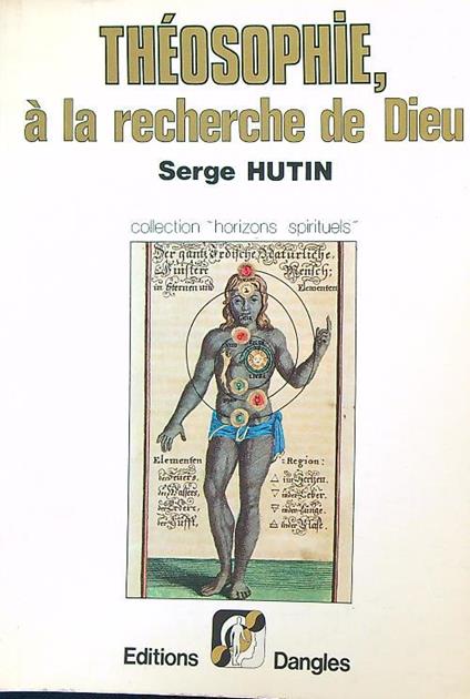théosophie à la recherche de Dieu - Serge Hutin - copertina