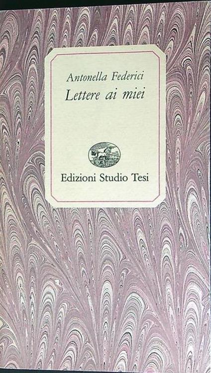 Lettere ai miei - Antonella Federici - copertina