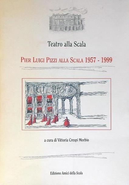 Pier Luigi Pizzi alla Scala 1957 - 1999 - Vittoria Crespi Morbio - copertina